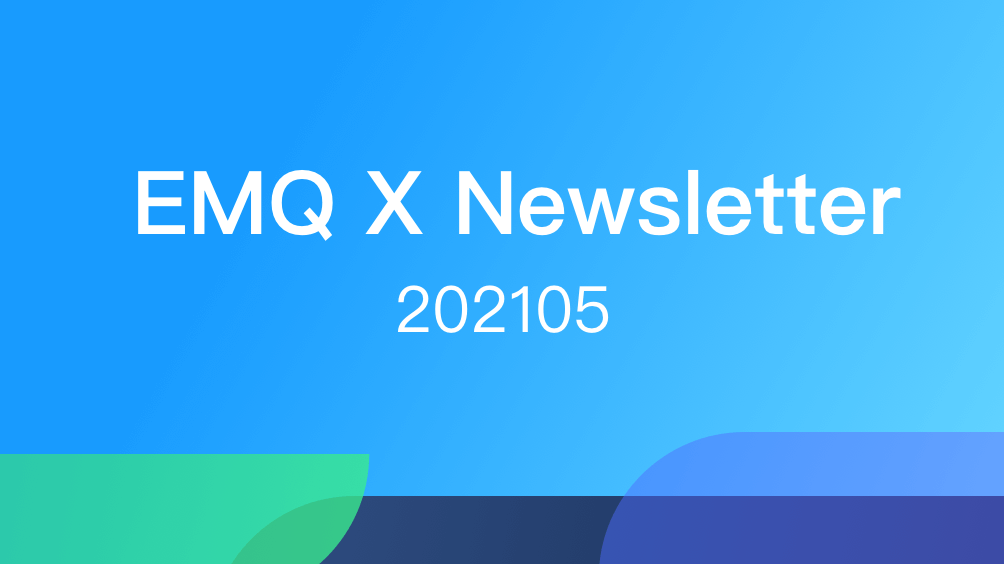 An exciting start of the cloud-native journey - EMQ X Newsletter 202105